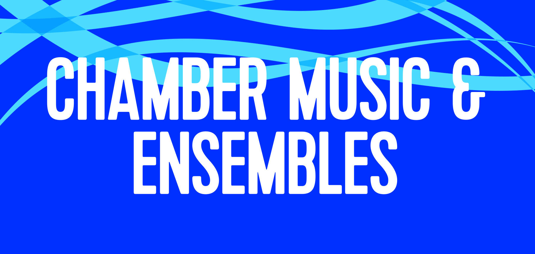 Chambers Music and Ensembles